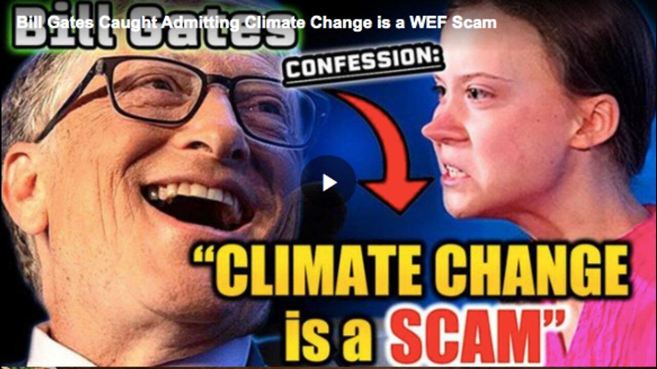 Gates was caught admitting climate change is a scam