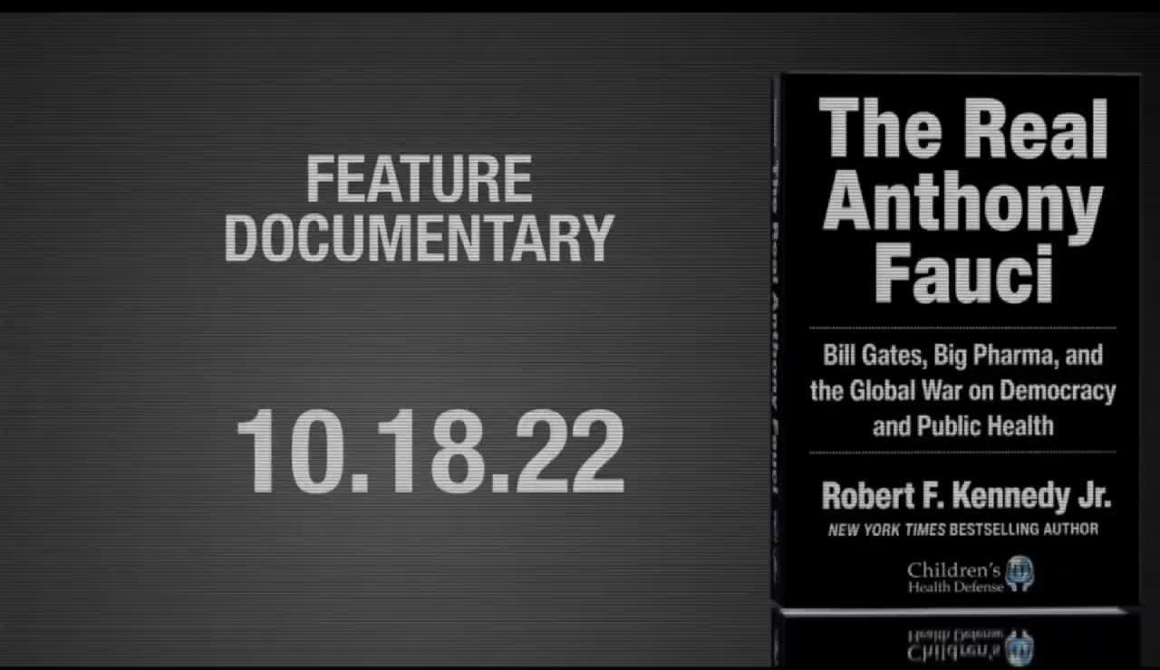 10/18/22 ~Robert Kennedy’s book is now “The Real Anthony Fauci” the movie. 👀👀👀