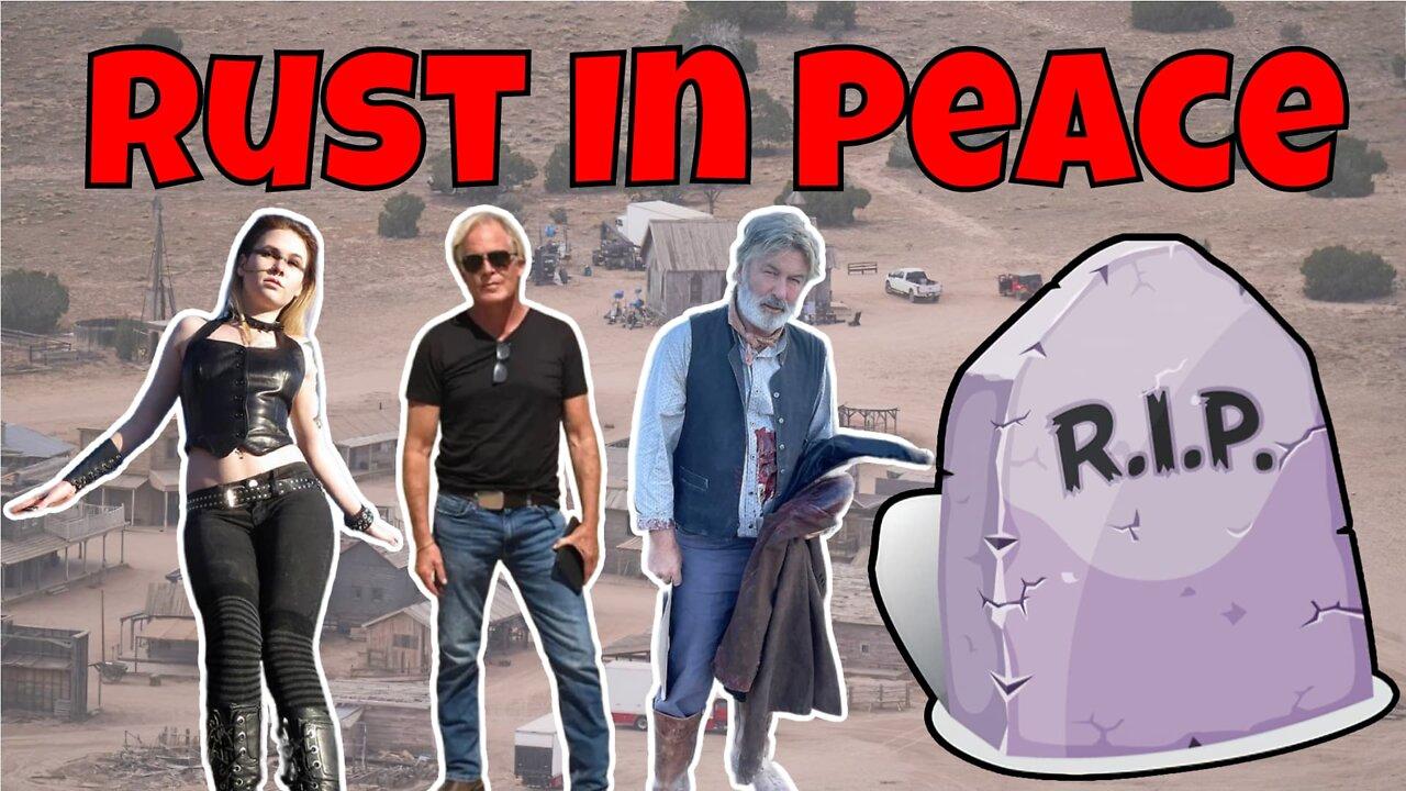 Alec Baldwin and the Rust Tragedy - Part 27 Rust in Peace