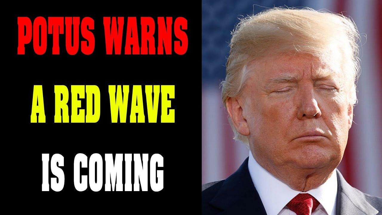 HUGE INTEL TODAY: WARNS A BIG RED WAVE ARE HAPPENING IN DARKNESS! UPDATE OCT 10, 2022 - TRUMP NEWS