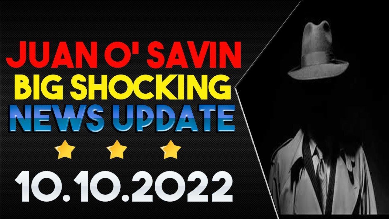 JUAN O' SAVIN BIG SHOCKING LATEST NEWS UPDATE OCT 10.2022 !!!