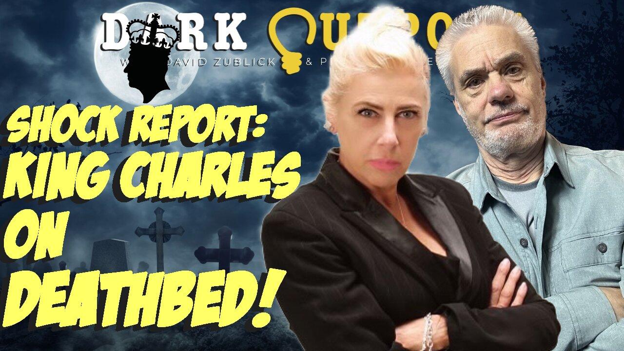 Dark Outpost LIVE 10.11.2022  Shock Report: King Charles On Deathbed!