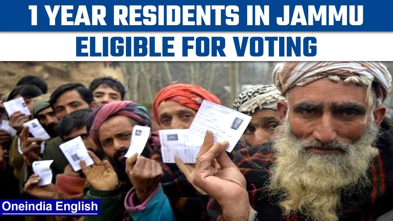 Jammu : People residing in the UT for more than 1 year can register as voters | Oneindia news * news