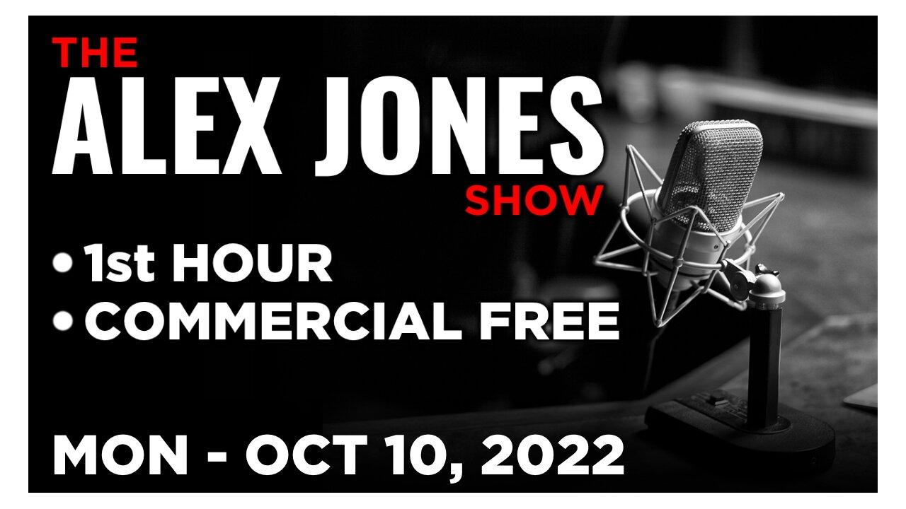 ALEX JONES [1 of 4] Monday 10/10/22 • News, Calls, Reports & Analysis • Infowars