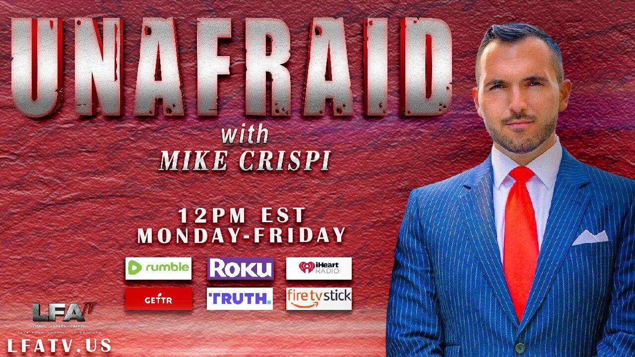 LFA TV LIVE 10.13.22 MIKE CRISPI UNAFRAID@12pm A NARRATIVE BASED ON LIES, FEAR AND HARM