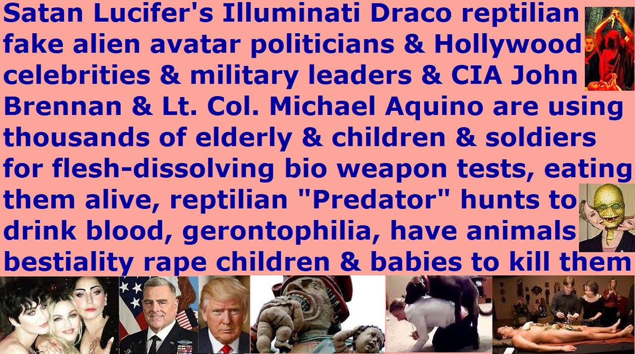 Politicians, celebrities & military elite are eating alive soldiers & children & for bio weapon test