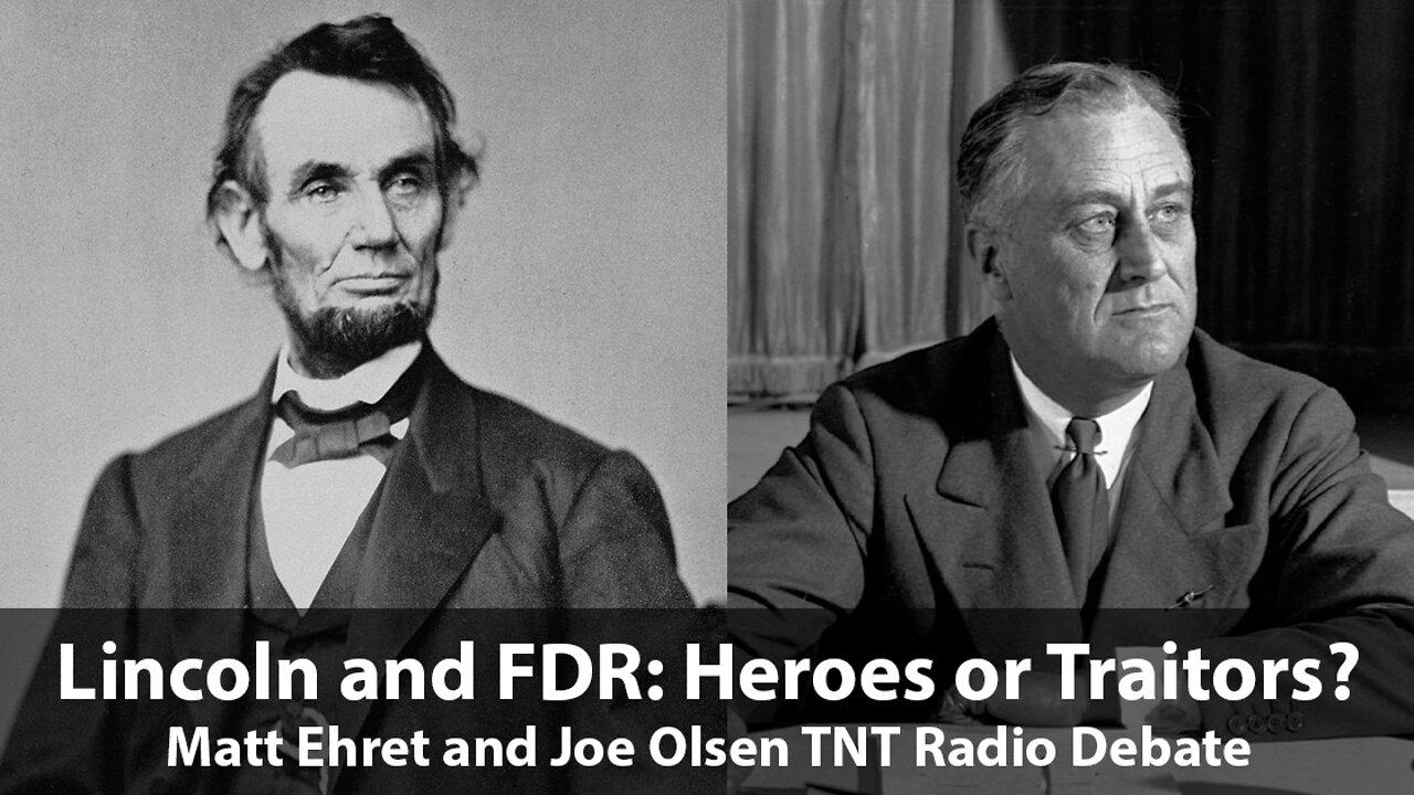 Lincoln and FDR: Heroes or Traitors? A Debate on TNT Radio