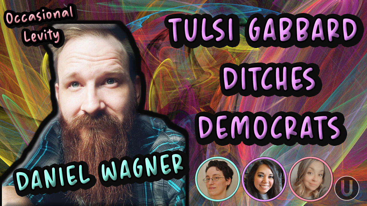 LIVE! [OL] Tulsi Gabbard Leaves Democratic Party | With Daniel Wagner