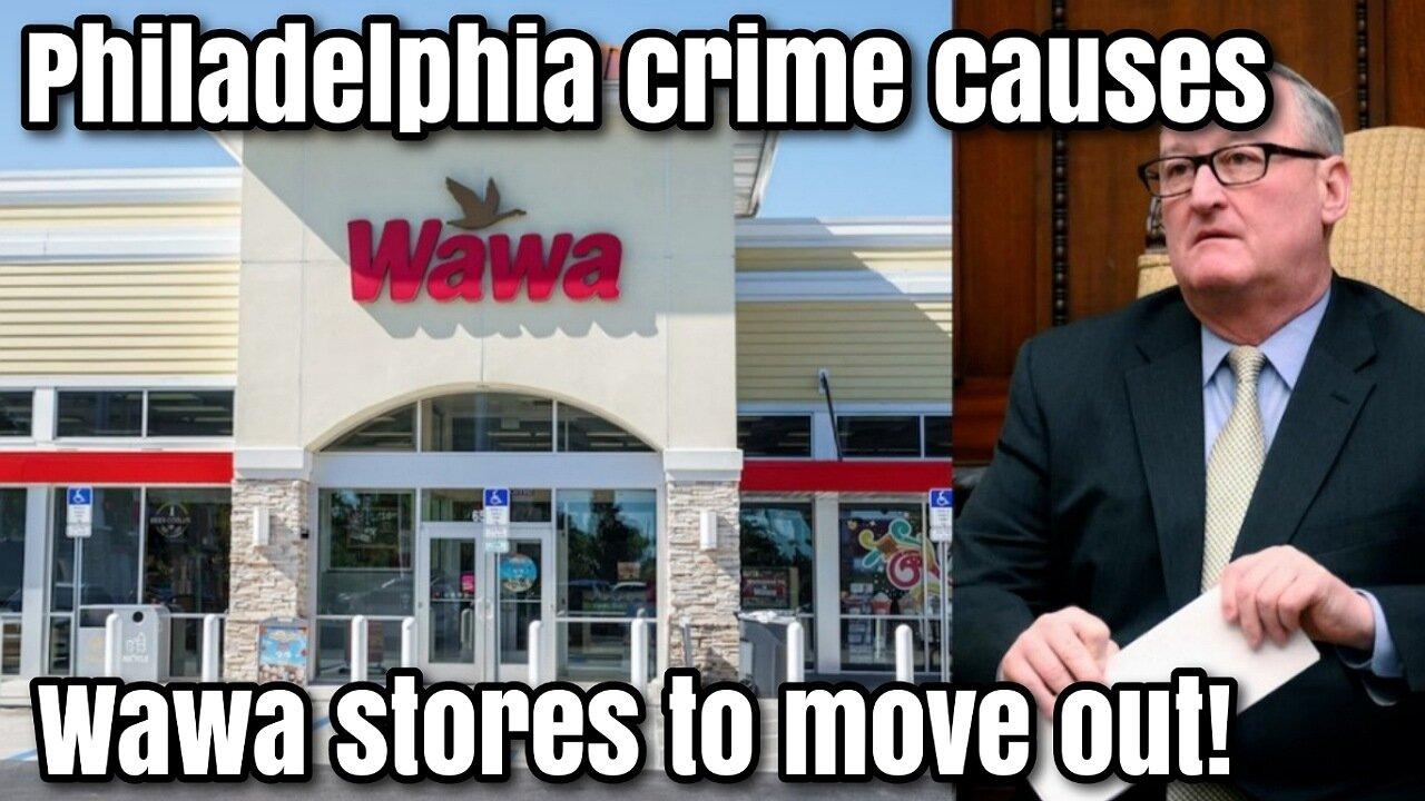 Wawa Closes Two Stores In Philadelphia Due To Crime!