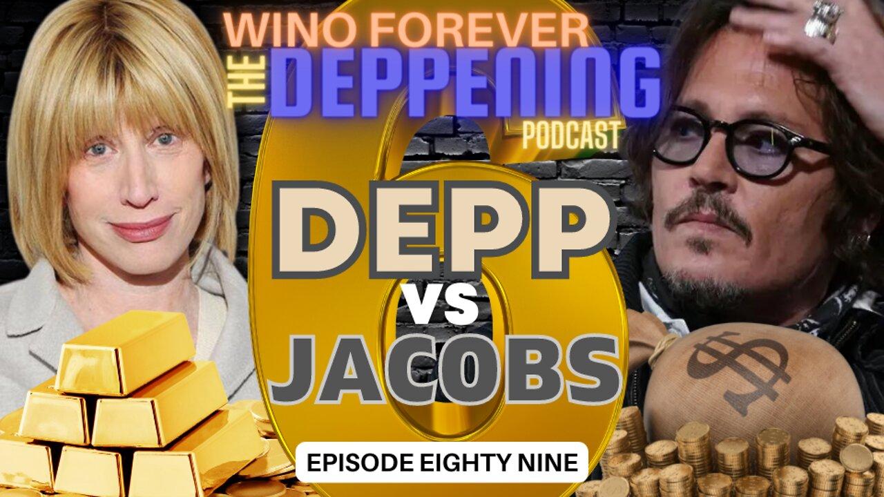 WINO FOREVER- THE DEPPENING PODCAST. Ep 89 ' Depp Vs Jacobs 6'