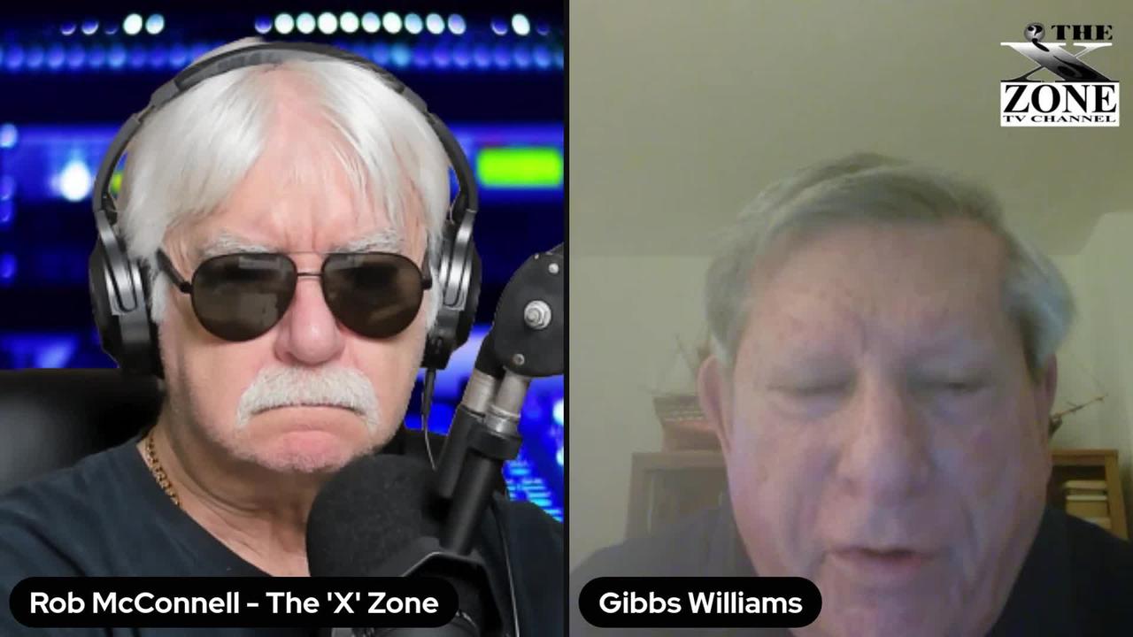 The 'X' Zone TV Show with Rob McConnell Interviews: DR. GIBBS WILLIAMS