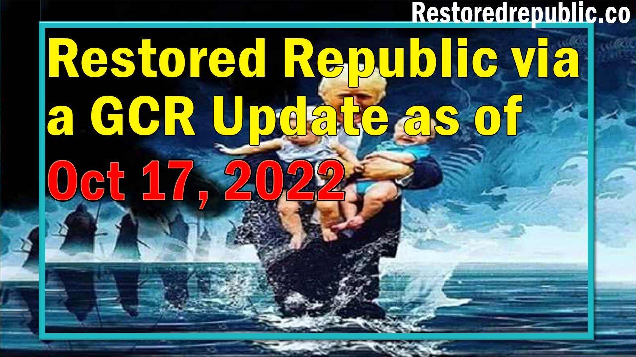 Restored Republic via a GCR Update as of Oct 17, 2022 - Judy Byington.