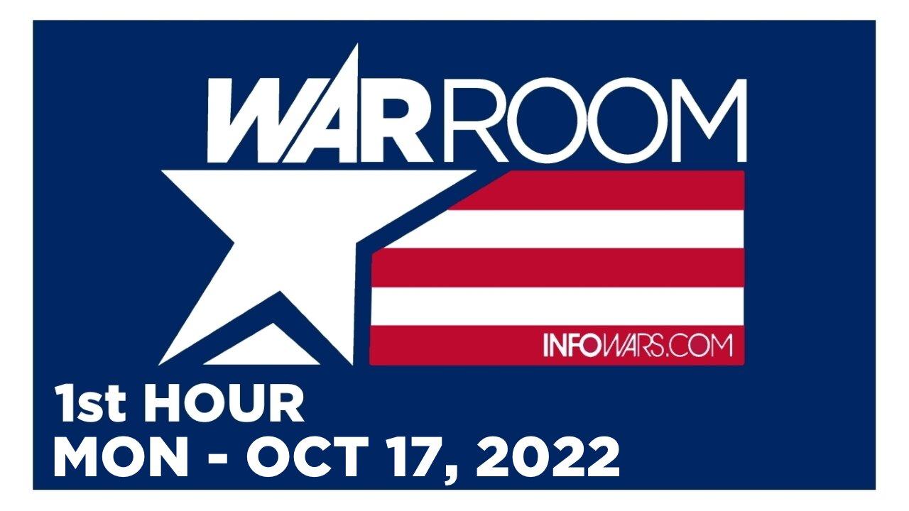 WAR ROOM [1 of 3] Monday 10/17/22 • News, Reports & Analysis • Infowars