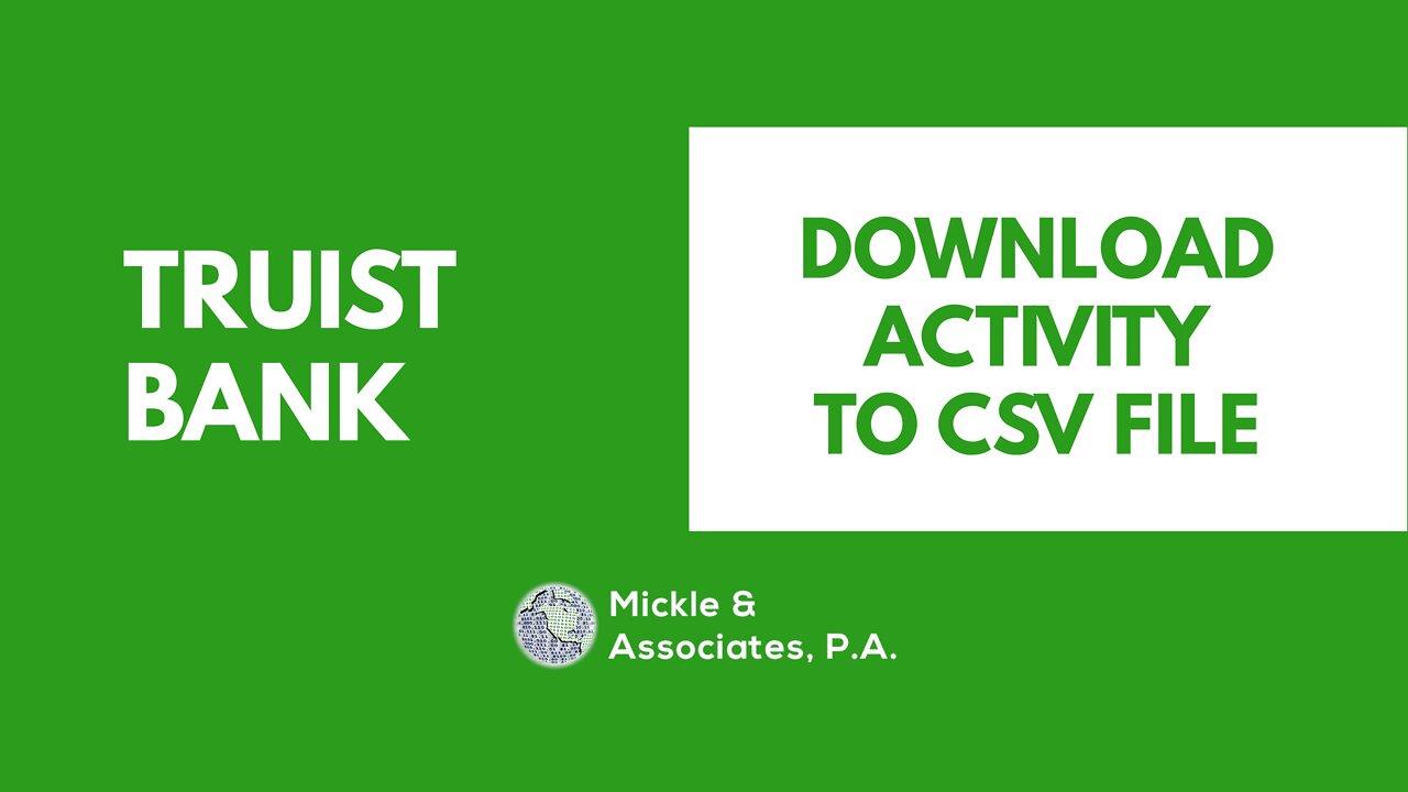 Bookkeeping Tips: How To Download Truist Bank Activity to CSV File (2022)
