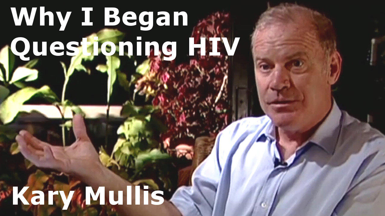 Kary Mullis Testimony on Why He Began Questioning the ‘HIV Causes AIDS’ Theory