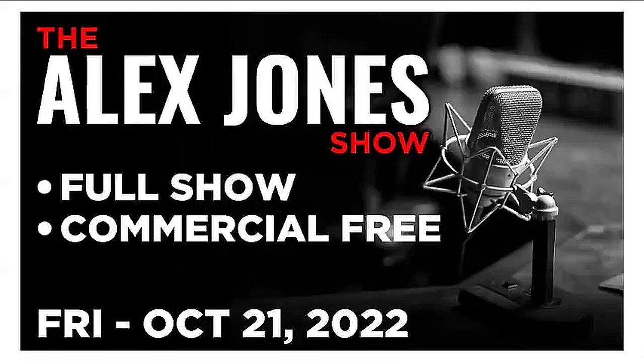 ALEX JONES Full Show 10_21_22  Friday