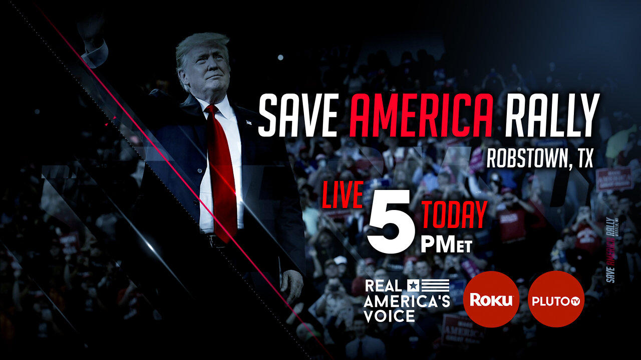 TRUMP SAVE AMERICA RALLY LIVE FROM ROBSTOWN TEXAS