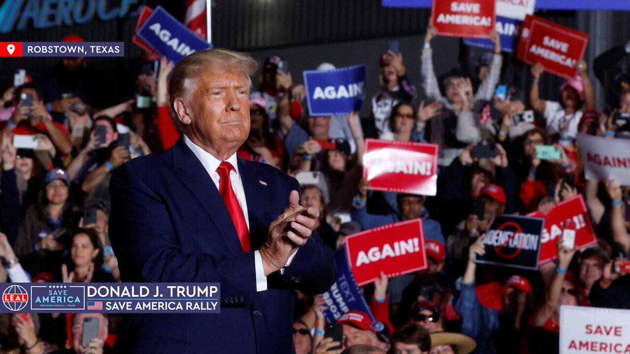 🇺🇸 Donald Trump · Save America in 2022 Mid-Term Elections Rally at Robstown, Texas (Oct 22, 2022)