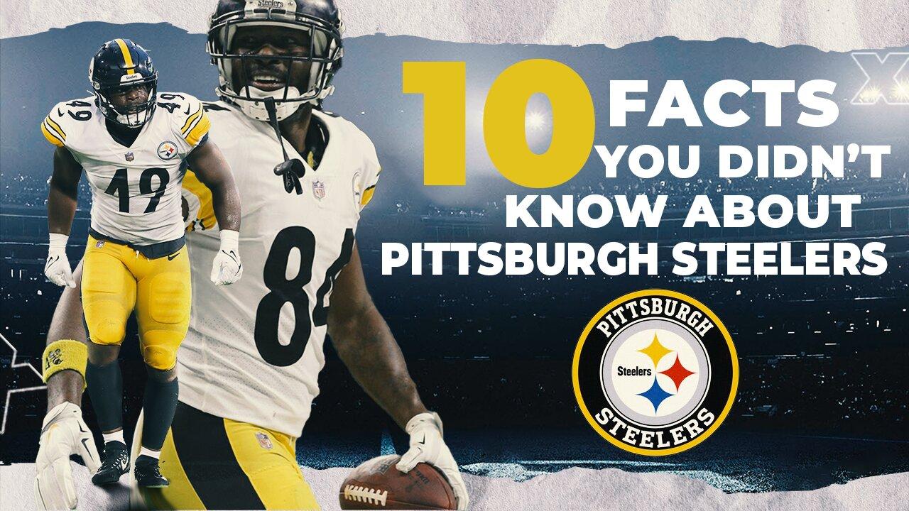 10 Facts you didn't know about Pittsburgh Steelers