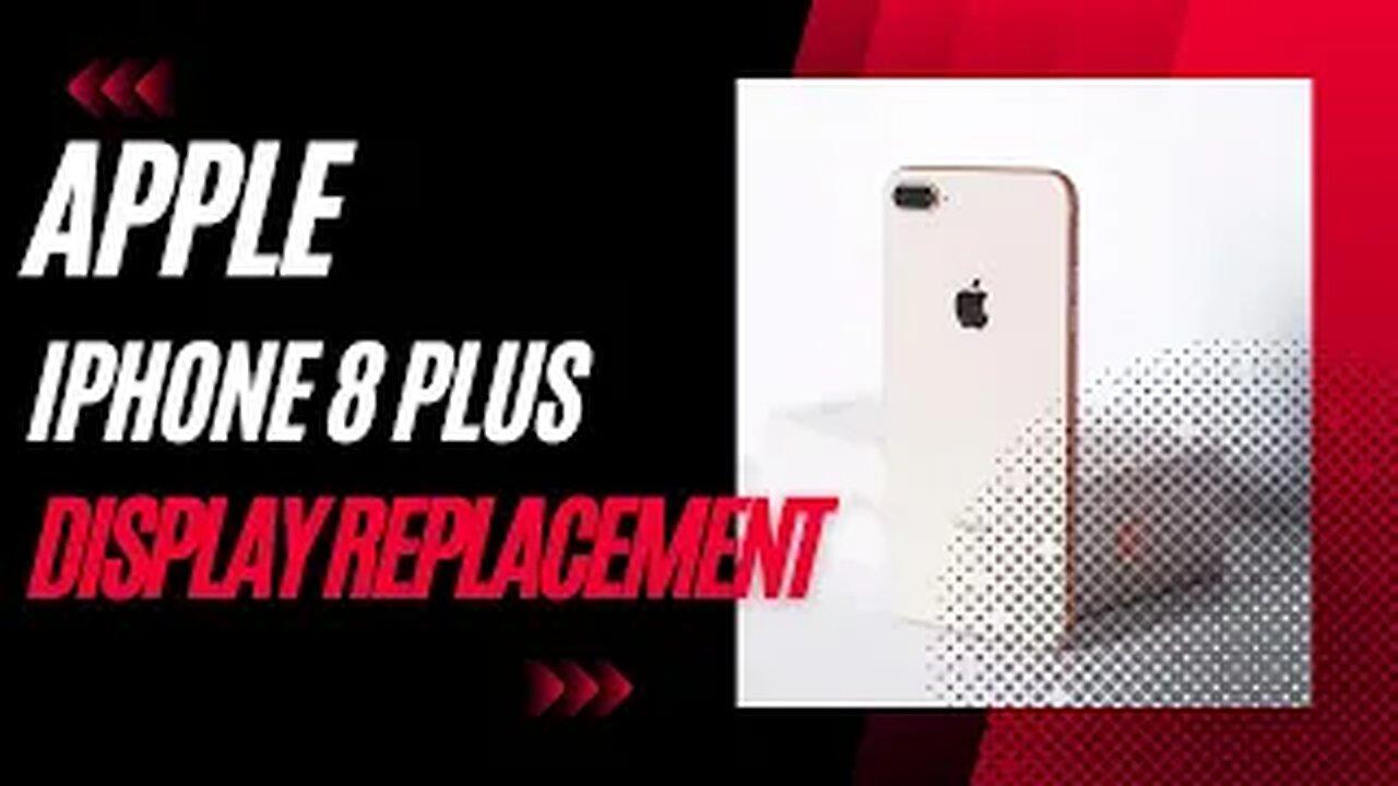 Iphone 8 Plus, screen replacement, repair video