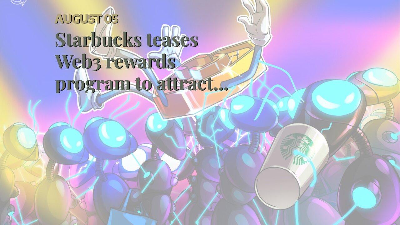 Starbucks teases Web3 rewards program to attract new customers