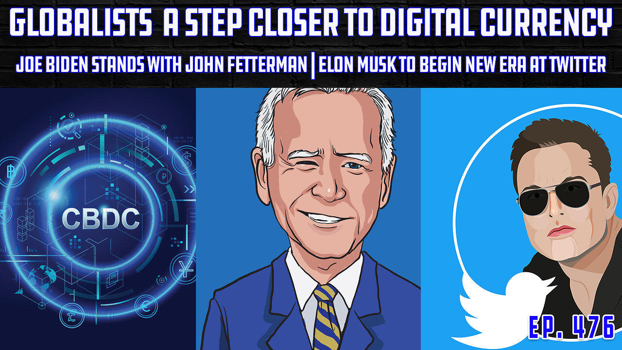 Globalists Take Giant Step Forward In Plan For Digital Currency | Twitter Transition Begins | Ep 476