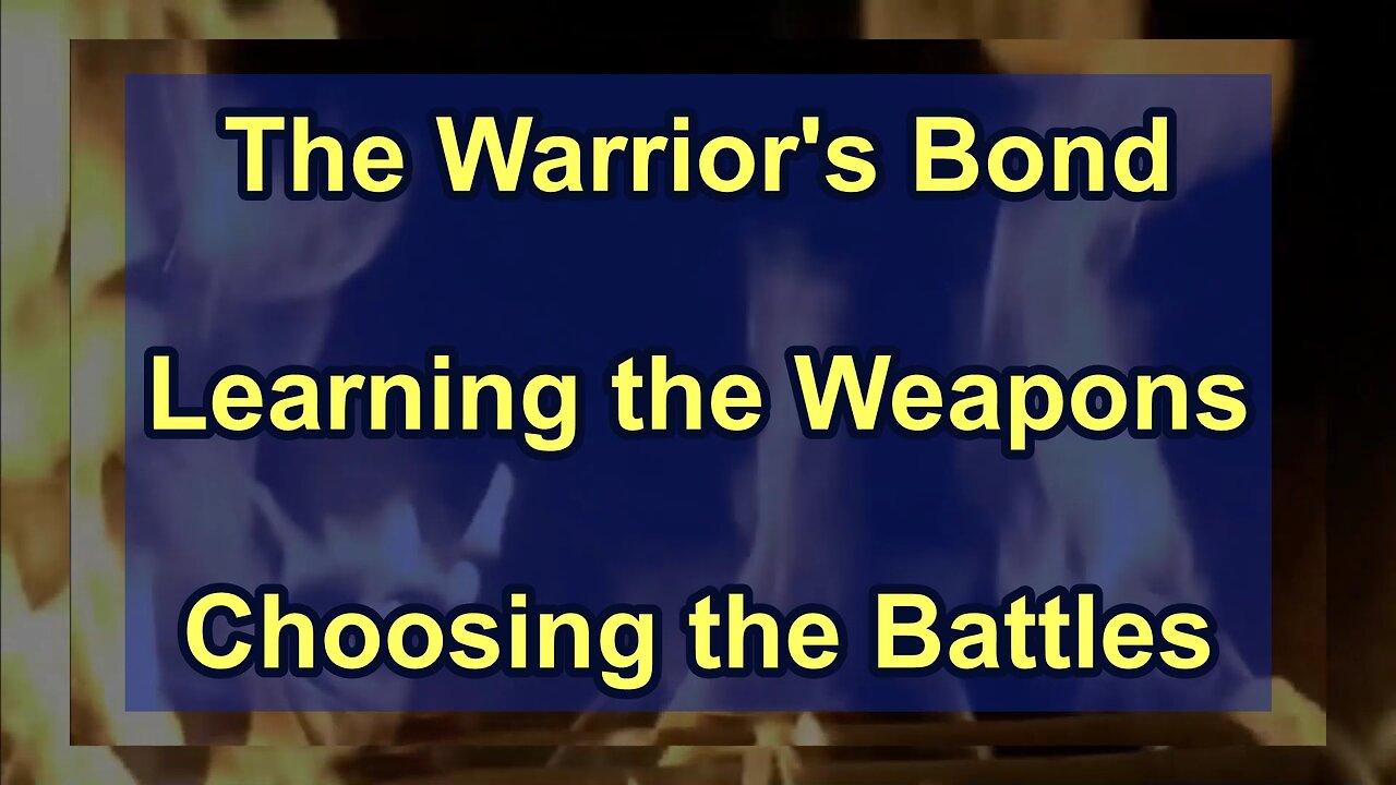 The Warrior's Bond_Learning the Weapons_Choosing the Battles