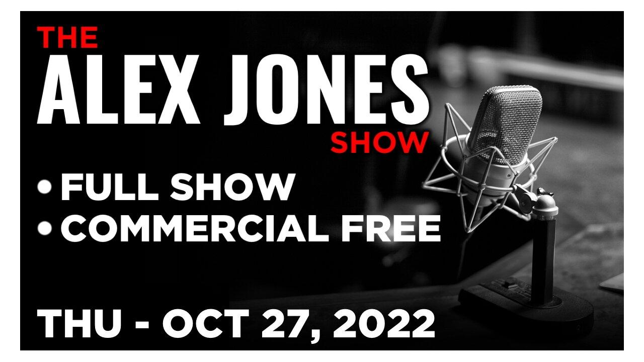 ALEX JONES [FULL] Thursday 10/27/22 • Obama & Cabal of “Unelected Elitists” Running the Country!