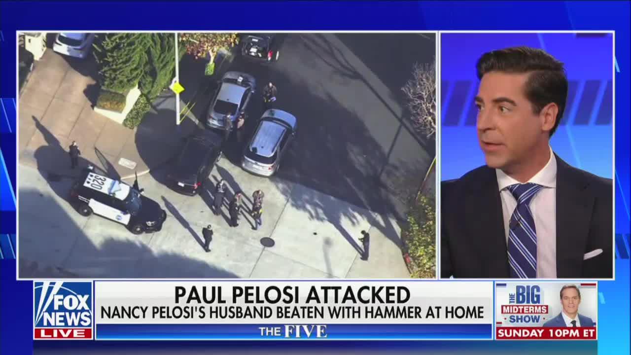 Jesse Watters Truth Carpet Bombs News Around Brutal Paul Pelosi Attack