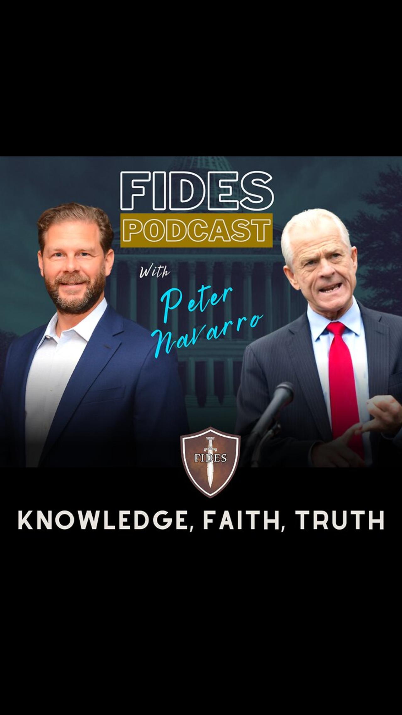 Trump Advisor Peter Navarro on The Fides Show