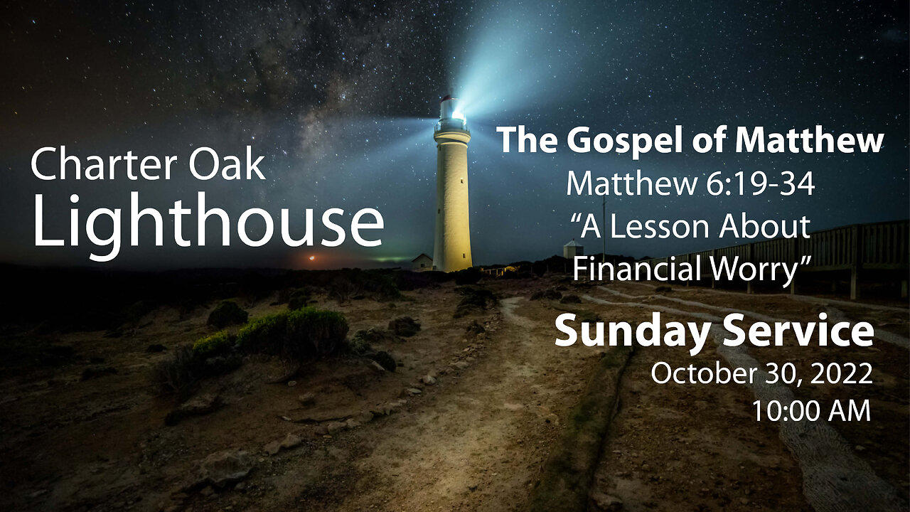 Church Service 10-30-22 Livestream - Matthew 6:19-34 - A Lesson about Financial Worry