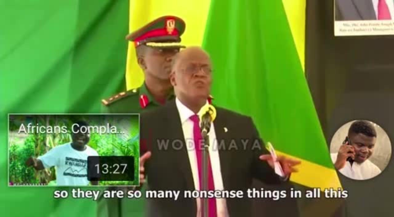 John Magufuli on Covid 19 - Not long after this video he was found dead with cardiac arrest