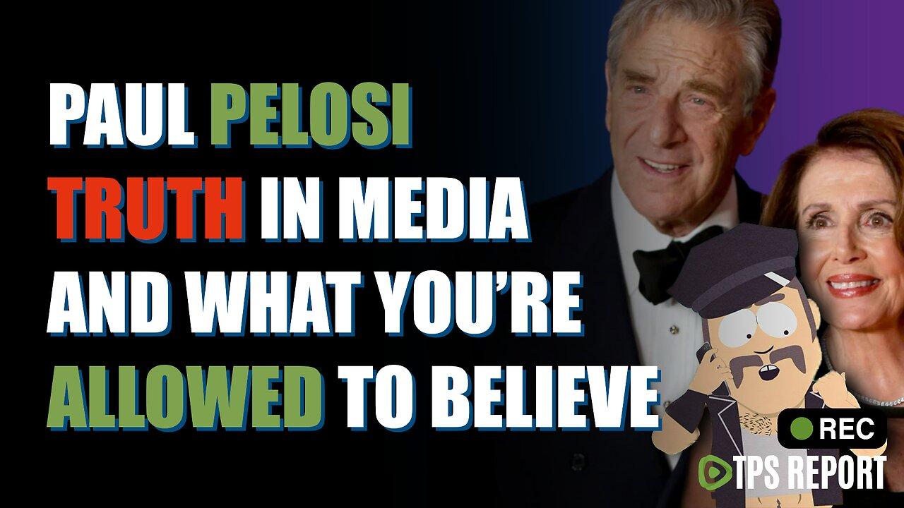 Paul Pelosi, Truth in Media, What you are/are not allowed to believe.