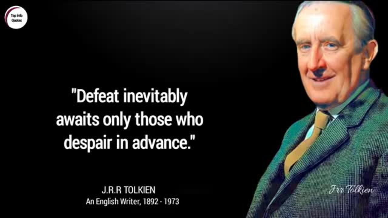J.R.R TOLKIEN'S Quotes Which are better Known in Youth to not to Regret in Old Age