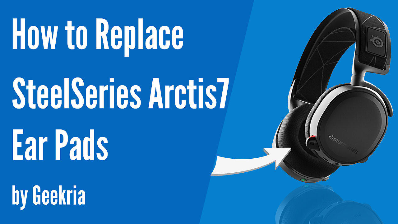 How to Replace SteelSeries Arctis 7 Headphones Ear Pads / Cushions | Geekria