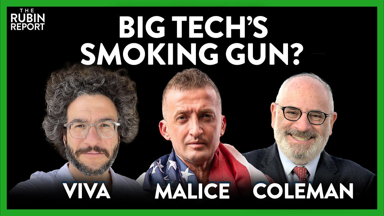 Big Tech's Smoking Gun Arrives: Michael Malice, Viva Frei, Ron Coleman | ROUNDTABLE | Rubin Report