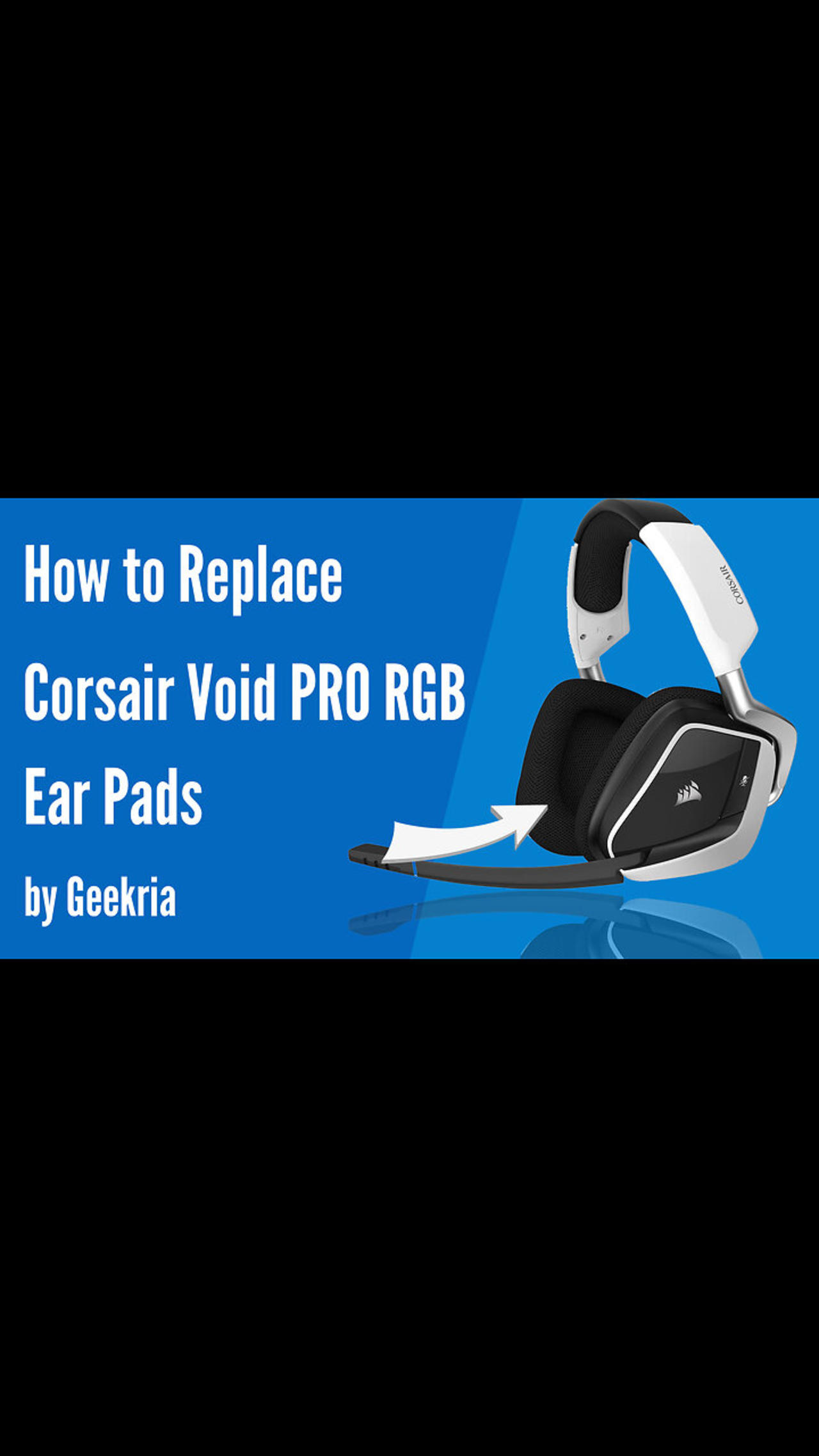 How to Replace Corsair Void Pro RGB Headphones Ear Pads / Cushions | Geekria