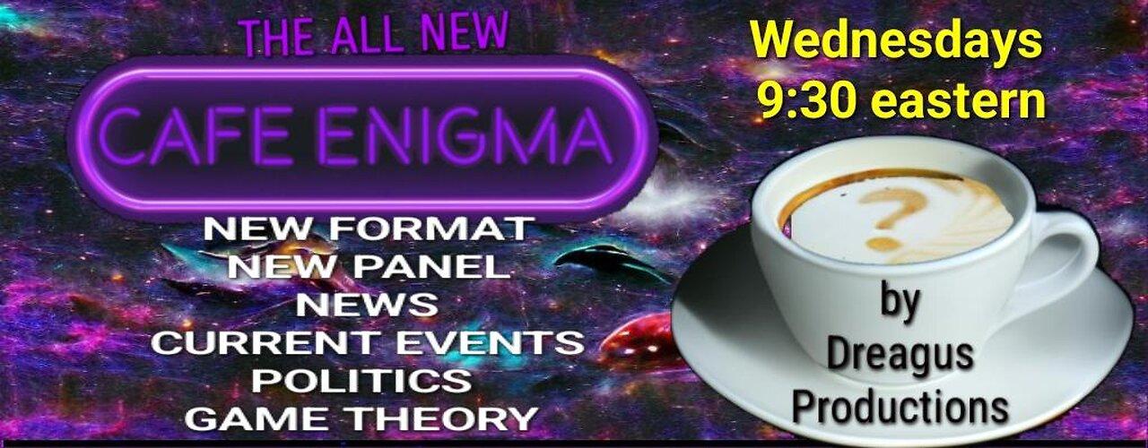 THE ALL NEW CAFE ENIGMA RADIO SHOW-2 NOV 22