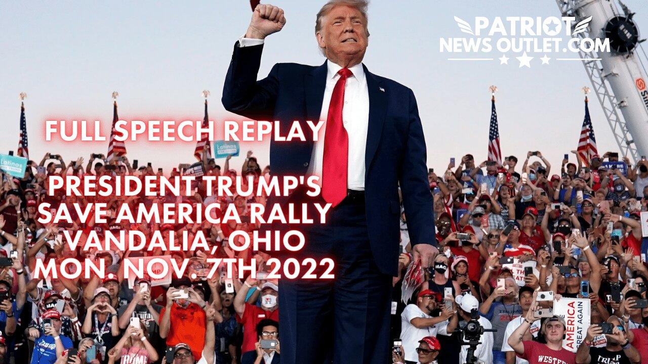 FULL SPEECH REPLAY: President Trump's "Save America" Rally, Vandalia Ohio | 11/07/2022