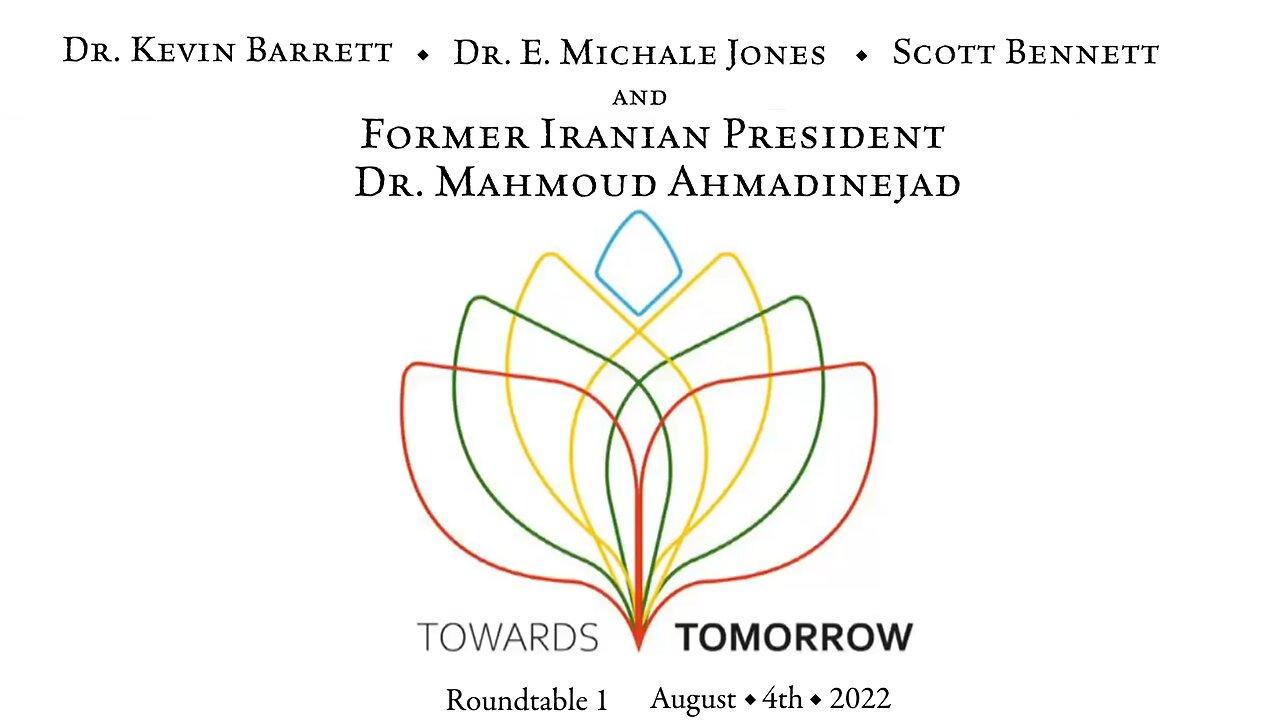 Towards Tomorrow - A Roundtable Discussion With Dr. Ahmadinejad 8/4/2022