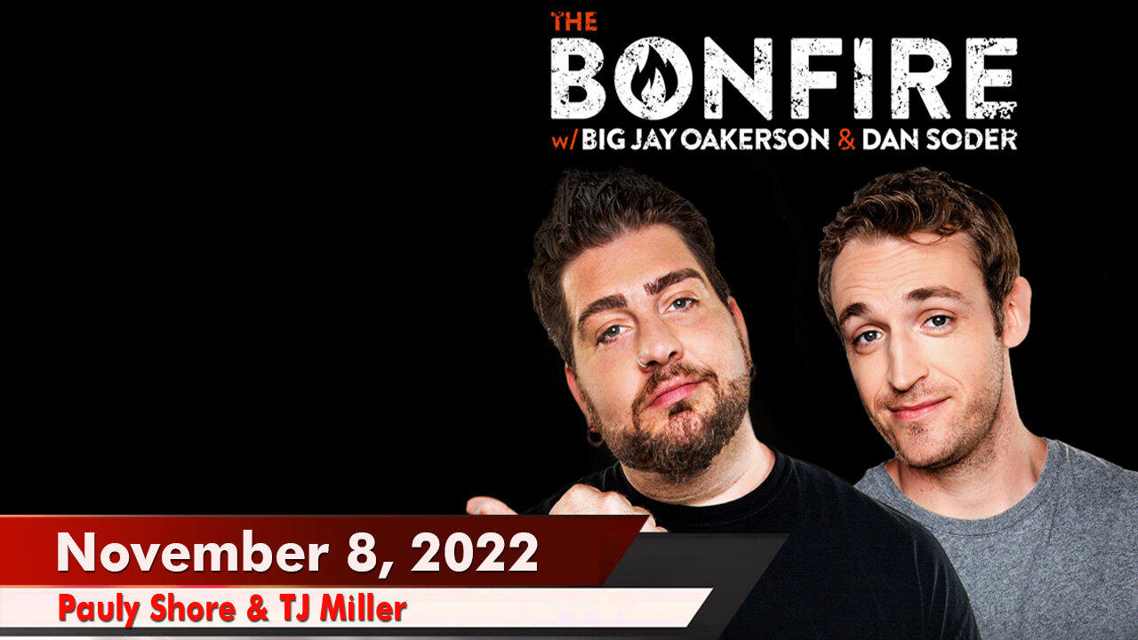 🔥 The Bonfire 11/08/22 🔥 Pauly Shore & TJ Miller 🔥 Comedy greats Pauly Shore and T.J. Miller