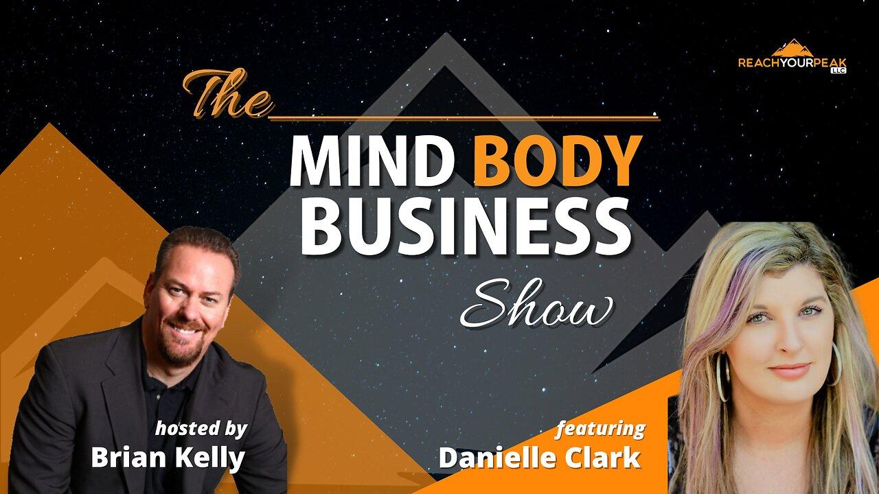Special Guest Expert Danielle Fitzpatrick Clark on The Mind Body Business Show