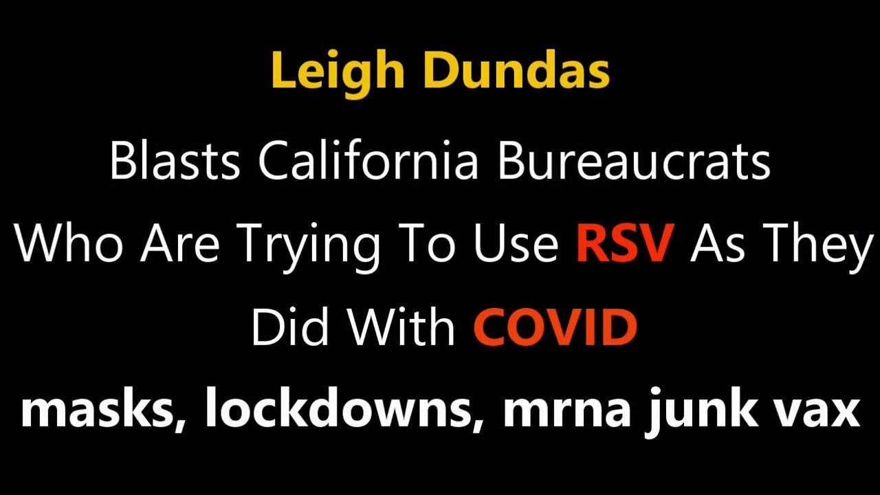 Leigh Dundas Blasts California Bureaucrats Trying To Use RSV As They Did With Covid