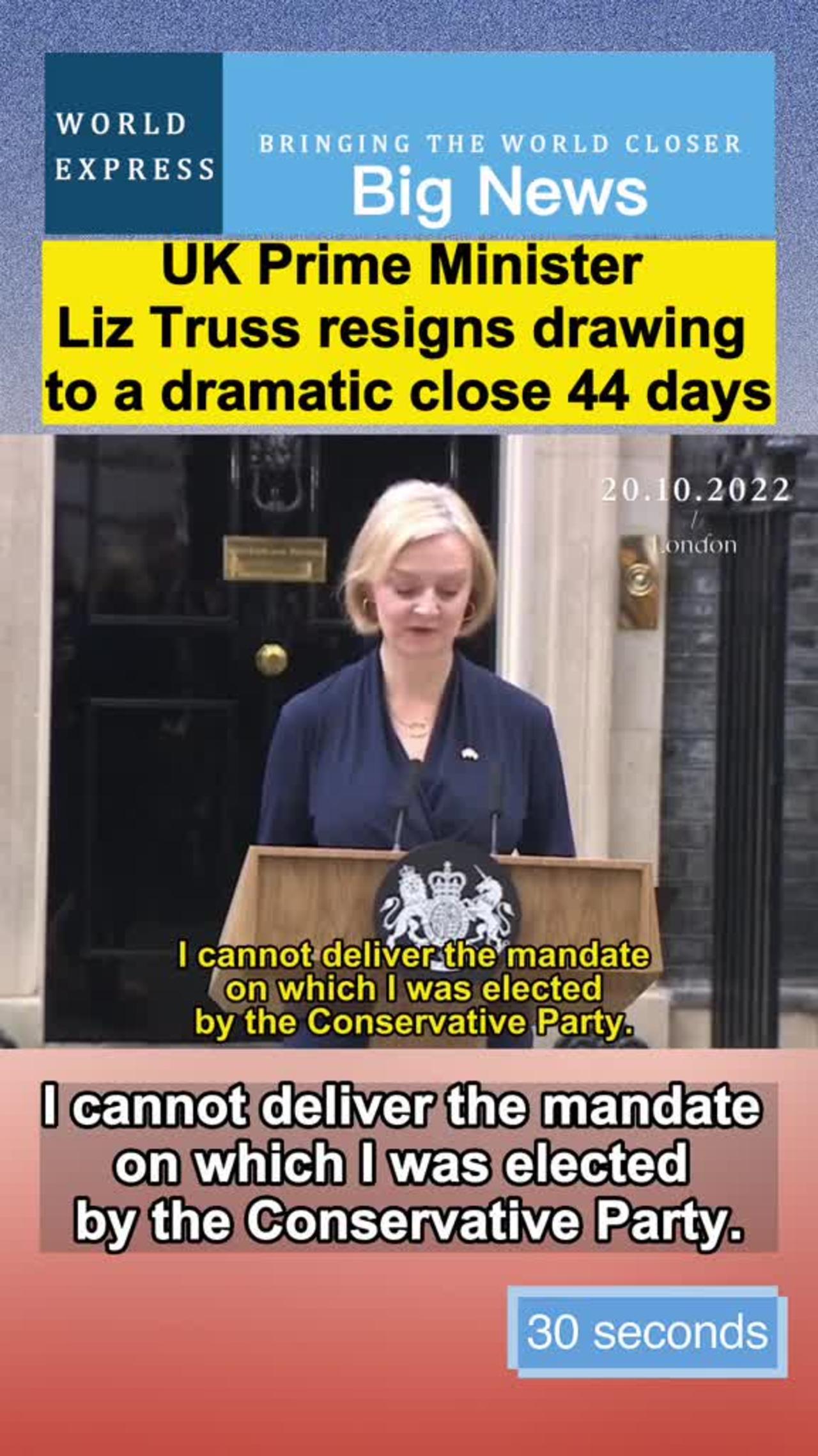 UK Prime Minister Liz Truss resigns drawing to a dramatic close 44 days1o1o