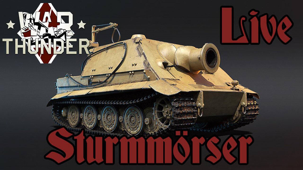 Driving the Sturmtiger (Sturmmörser) Team G - Live - War Thunder - Join Us