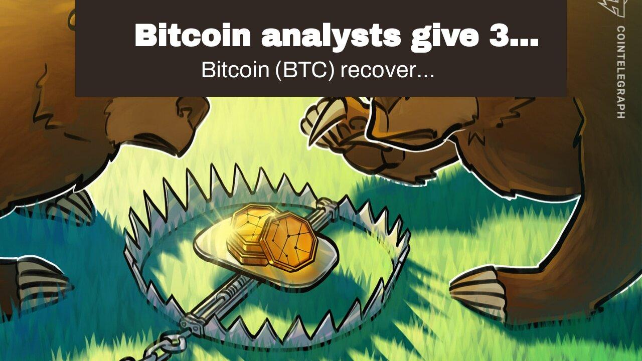 Bitcoin analysts give 3 reasons why BTC price below $20K may be a 'bear trap'