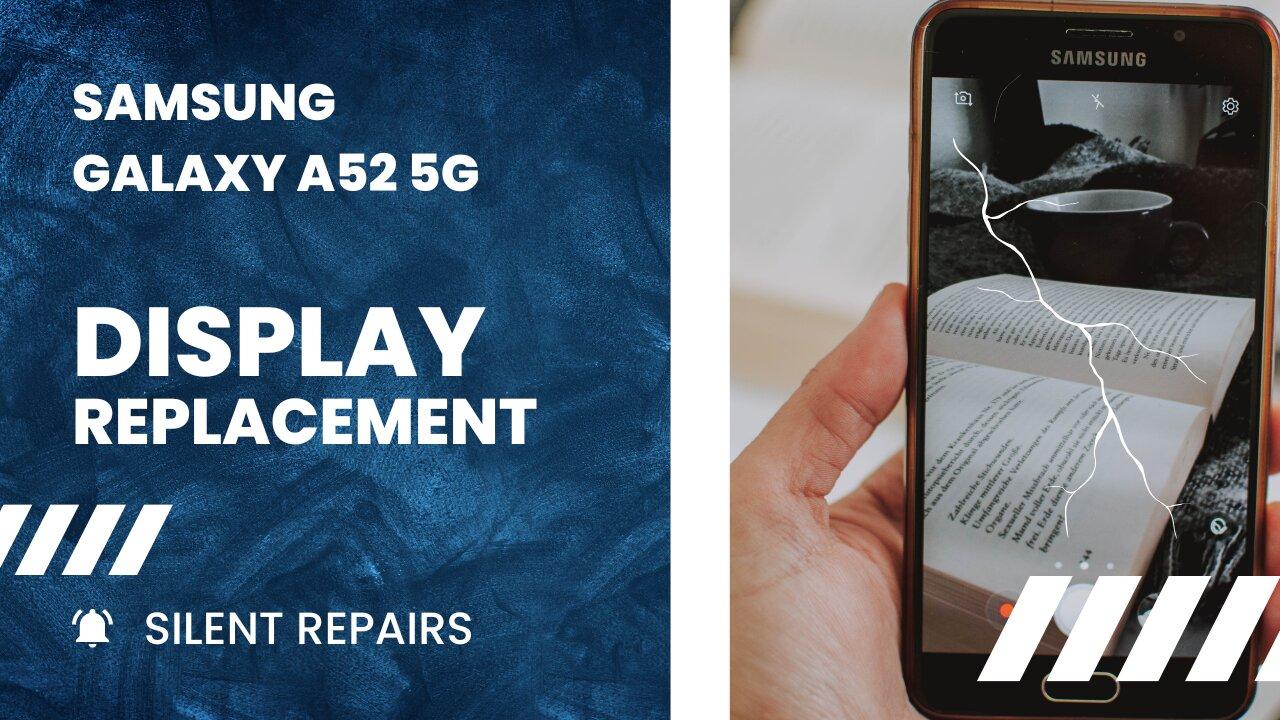 SAMSUNG, Galaxy A52 5G, screen, display, replacement , repair video