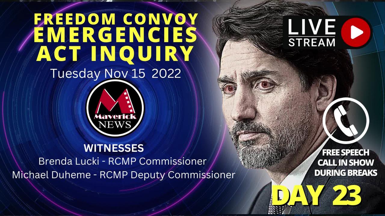 Trudeau's Emergencies Act Inquiry: Freedom Conovy Livestream Nov. 15, 2022