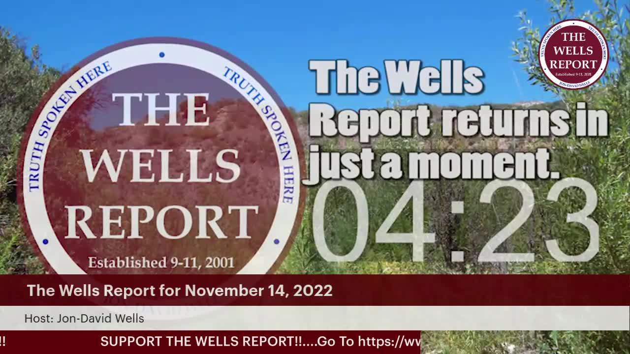The Wells Report, Part 2, for Monday, November 14, 2022