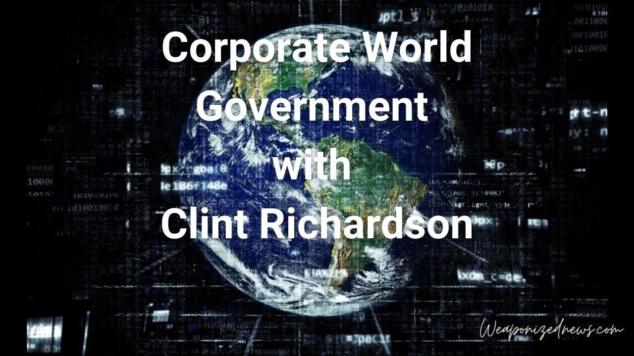 Corporate World Government with Clint Richardson